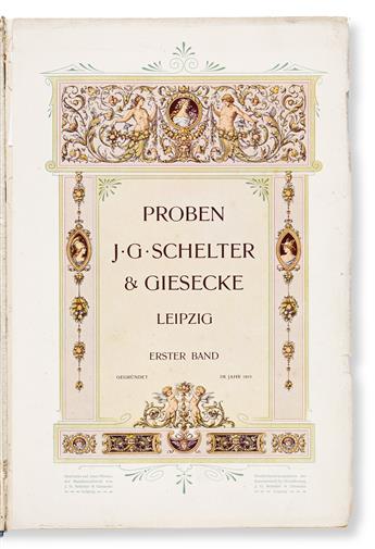 [SPECIMEN BOOK — J. G. SCHELTER & GIESECKE]. Proben J. G. Schelter & Giesecke, Erster Band. Leipzig: J. G. Schelter & Giesecke, 1899.